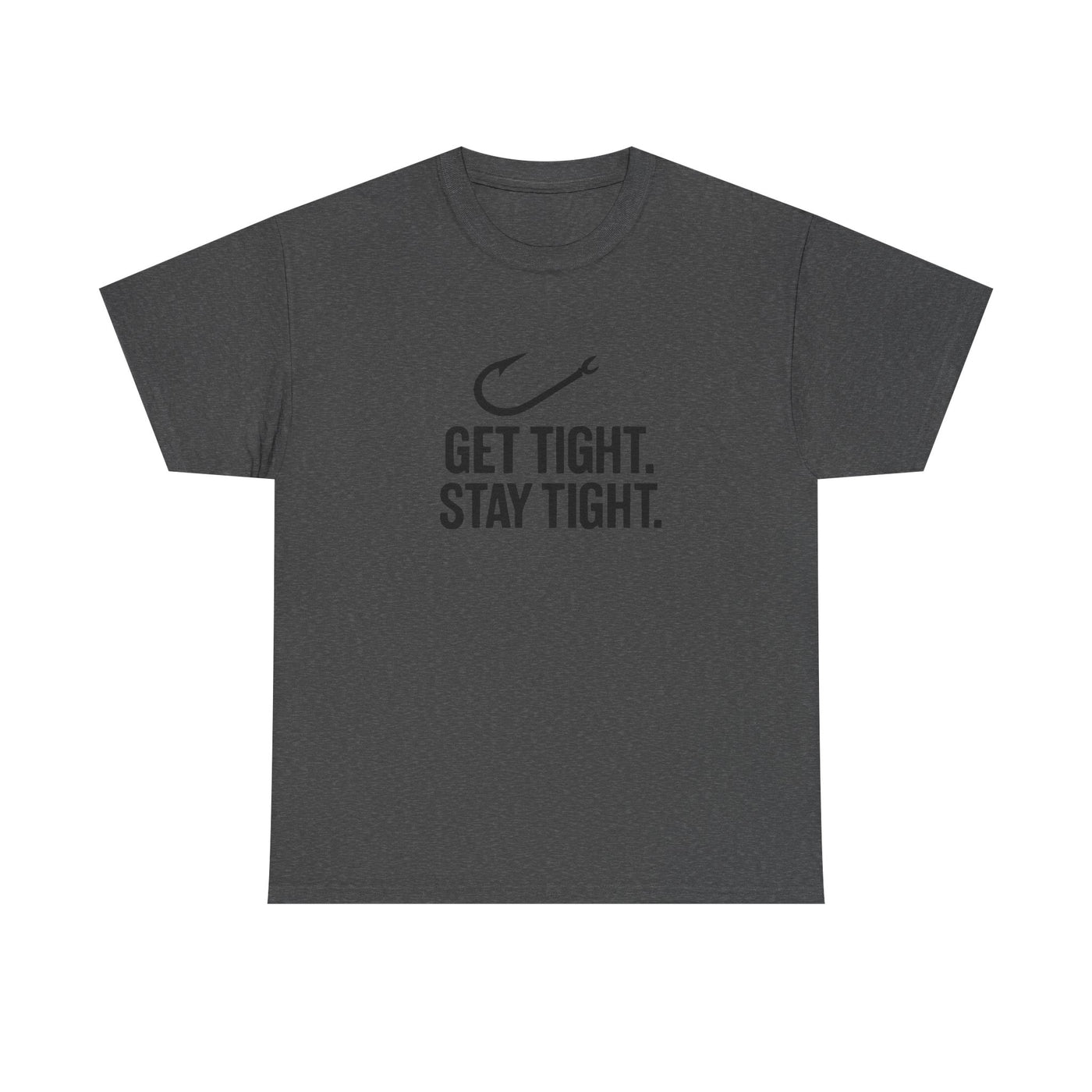Get Tight Stay Tight Tee