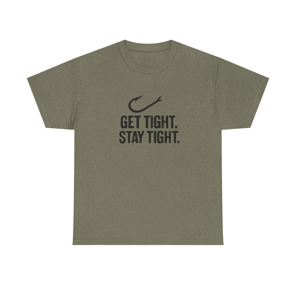 Get Tight Stay Tight Tee