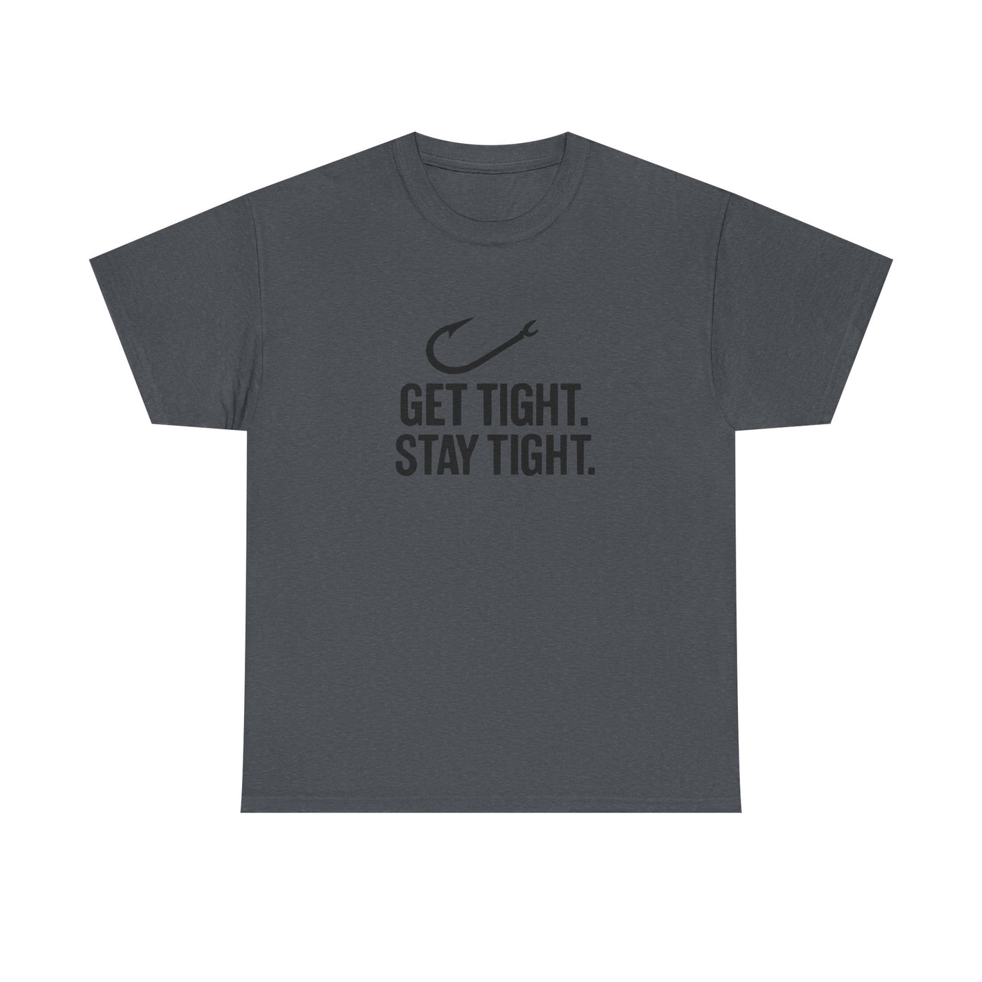 Get Tight Stay Tight Tee