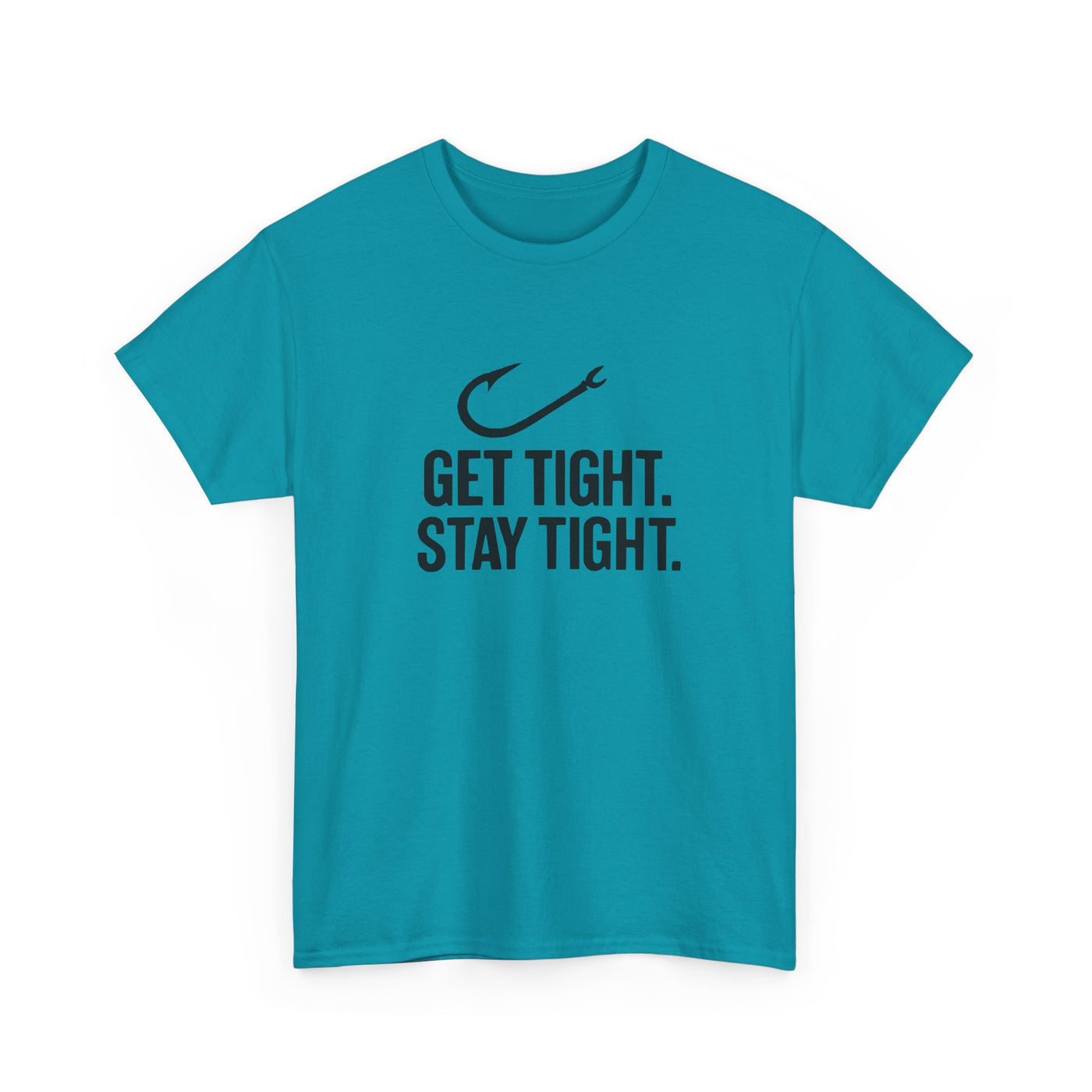 Get Tight Stay Tight Tee