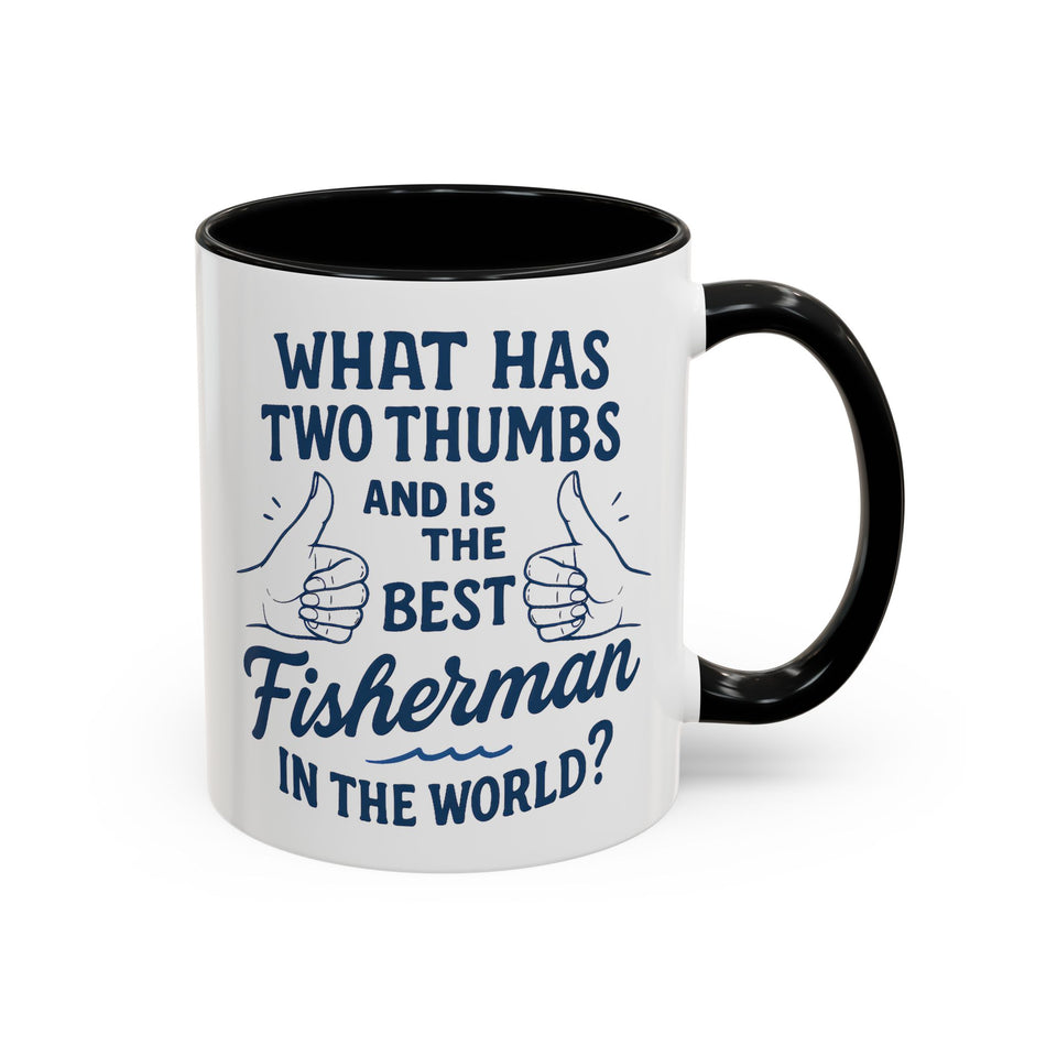 Funny Fisherman Coffee Mug, Gift for Dad, Fishing Humor, Best Fisherman Mug, Birthday Present for Men