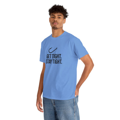 Get Tight Stay Tight Tee