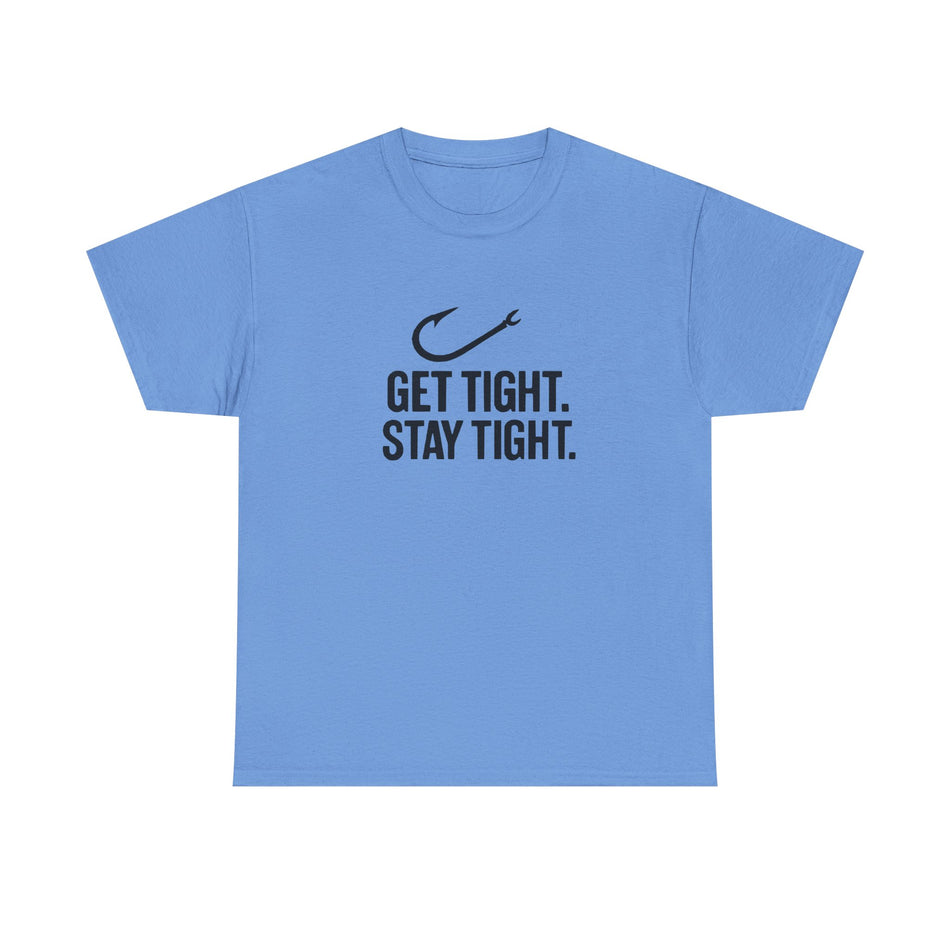Get Tight Stay Tight Tee