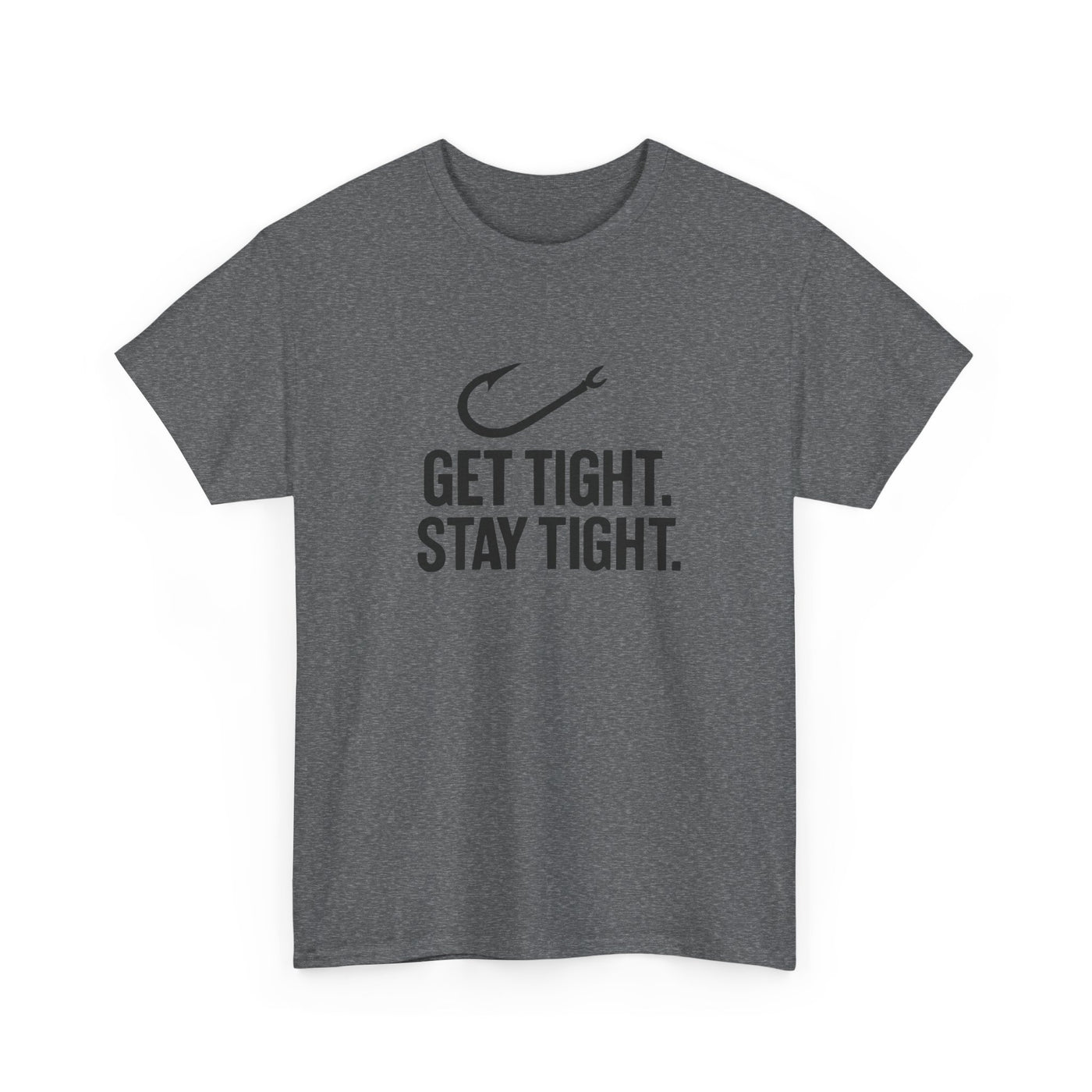Get Tight Stay Tight Tee