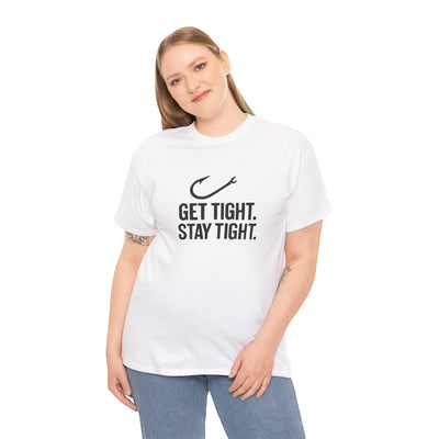 Get Tight Stay Tight Tee