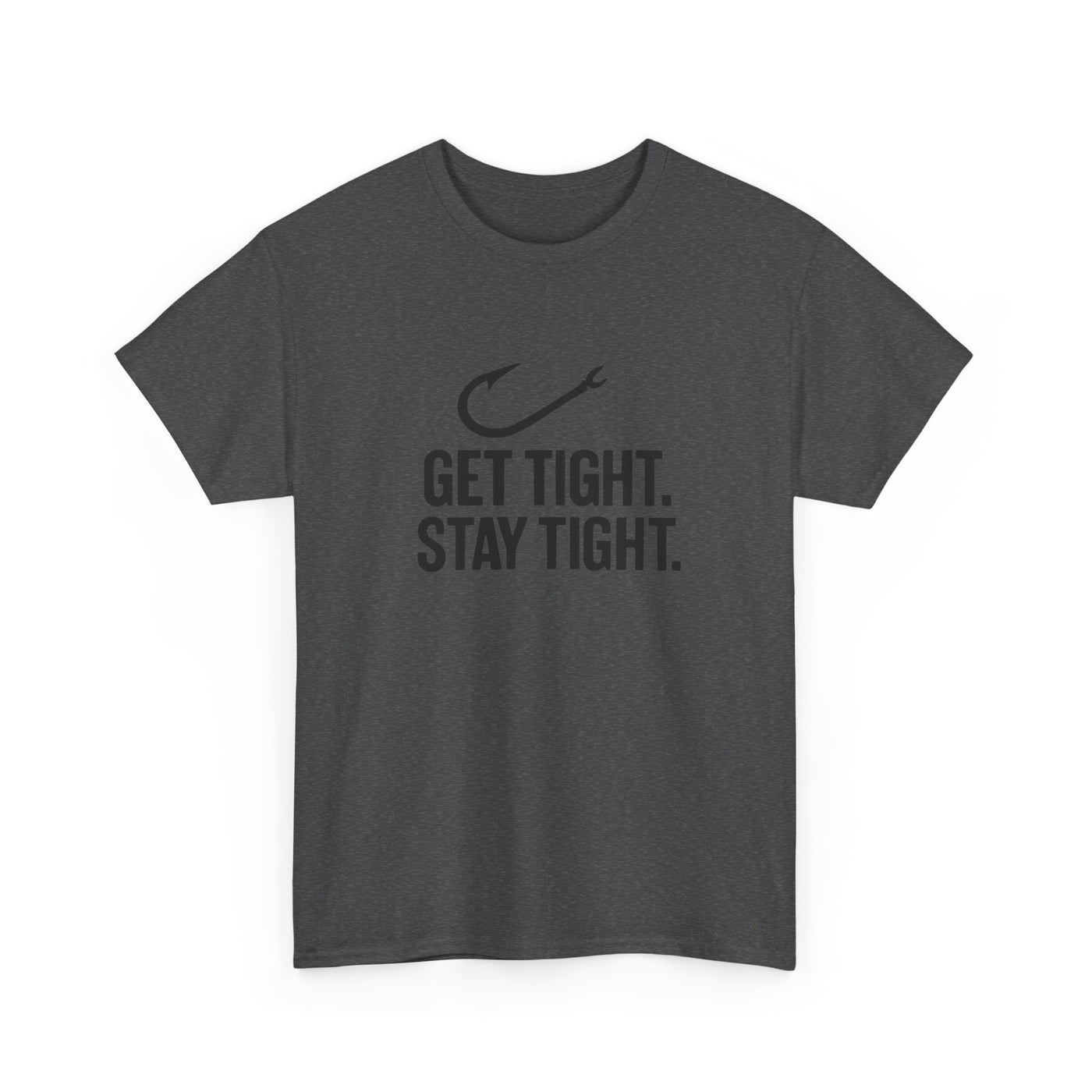 Get Tight Stay Tight Tee