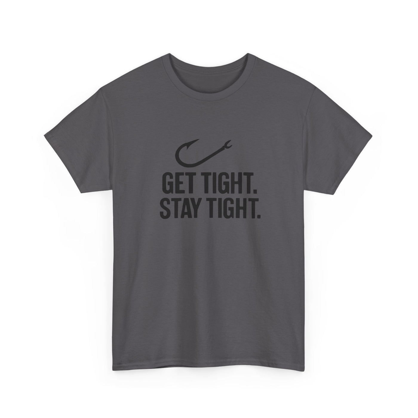Get Tight Stay Tight Tee