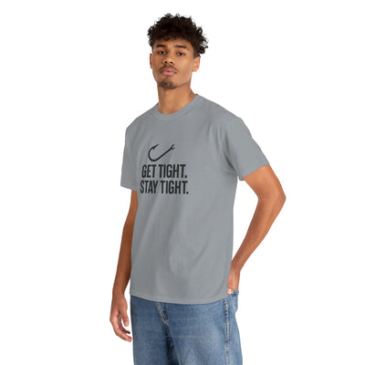 Get Tight Stay Tight Tee