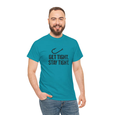 Get Tight Stay Tight Tee