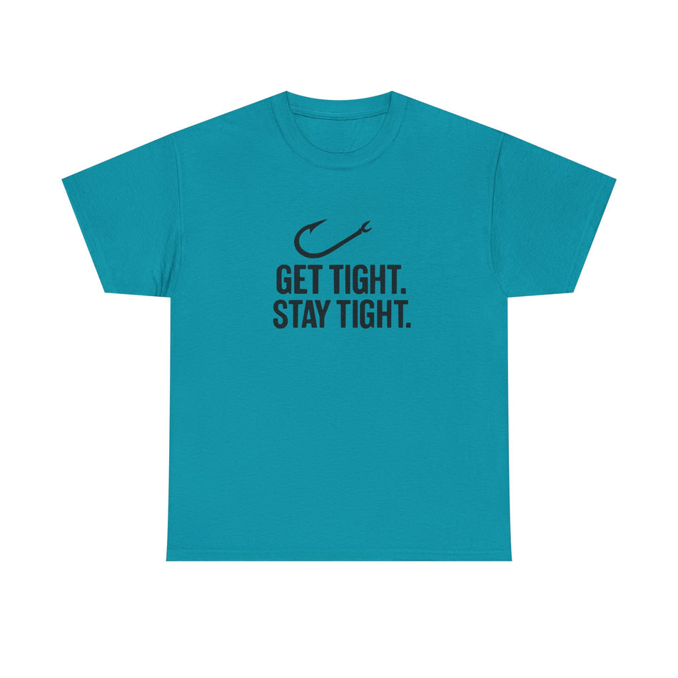 Get Tight Stay Tight Tee