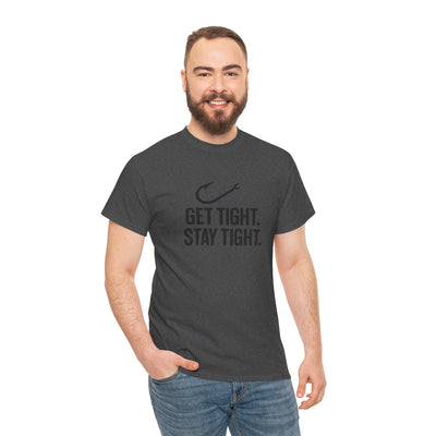Get Tight Stay Tight Tee