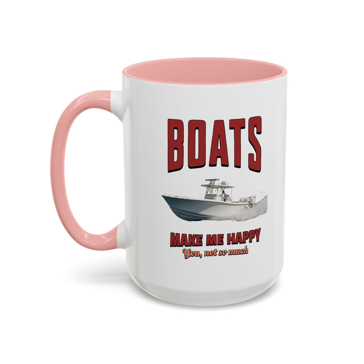 Custom Coffee Mug - Boats Make Me Happy Design - Get Tight Gear