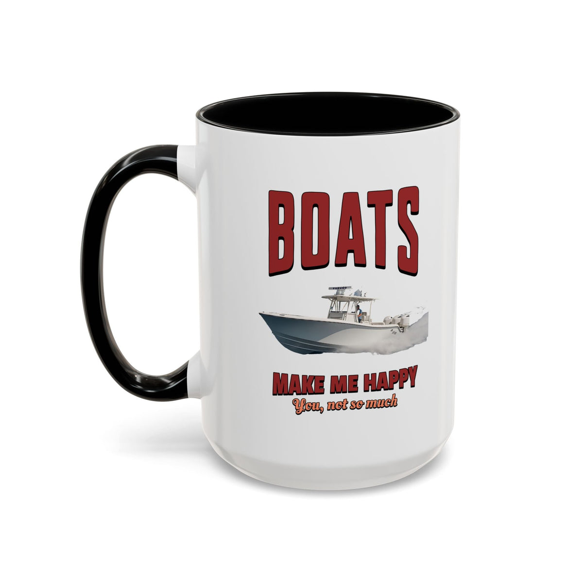Custom Coffee Mug - Boats Make Me Happy Design - Get Tight Gear
