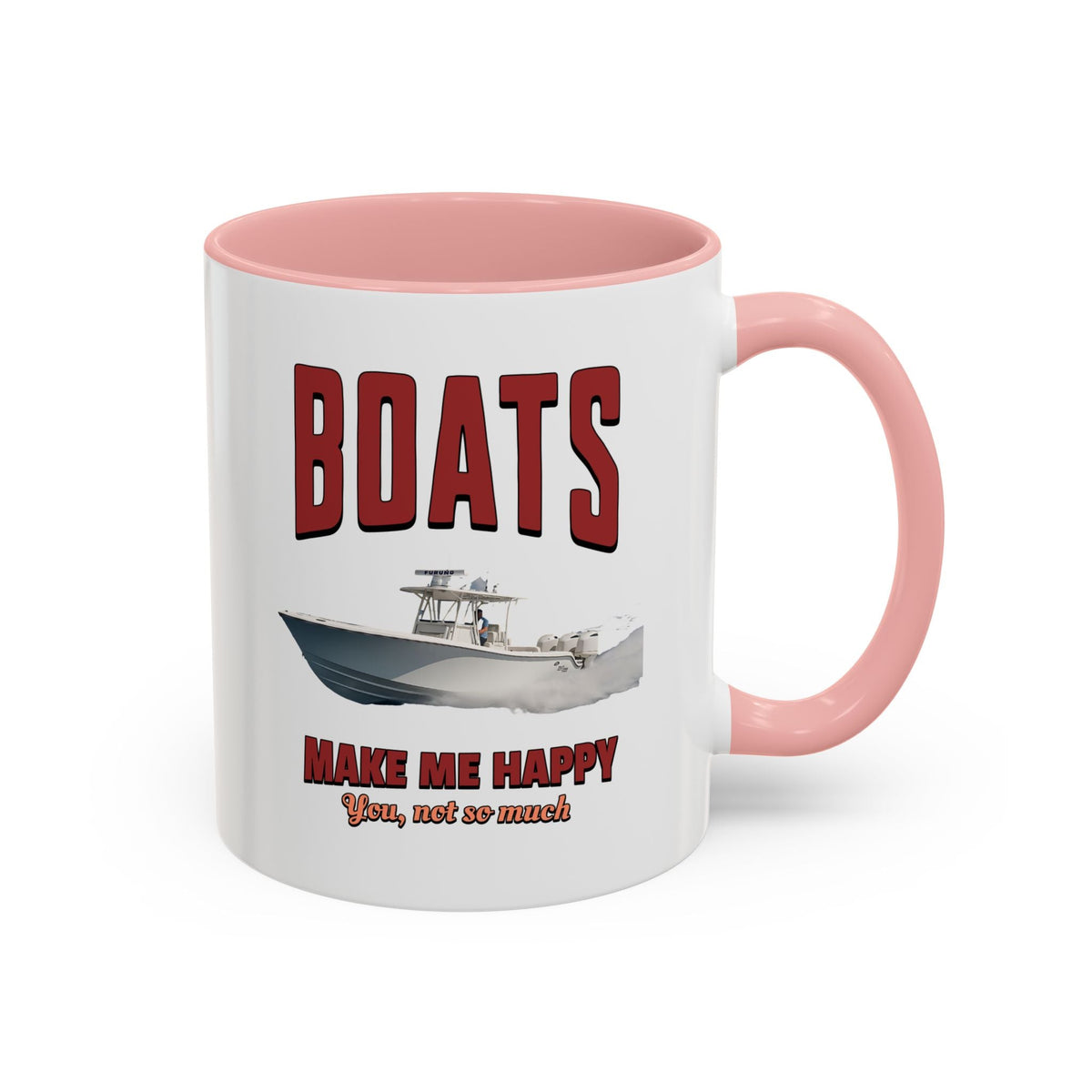 Custom Coffee Mug - Boats Make Me Happy Design - Get Tight Gear