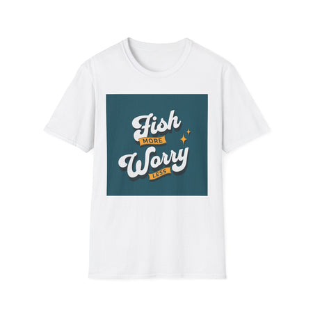 Fish More Worry Less T-Shirt, Relaxed Fit Casual Wear, Outdoor Fun Gift, Nature Lover Apparel, Summer Vibes - Get Tight Gear