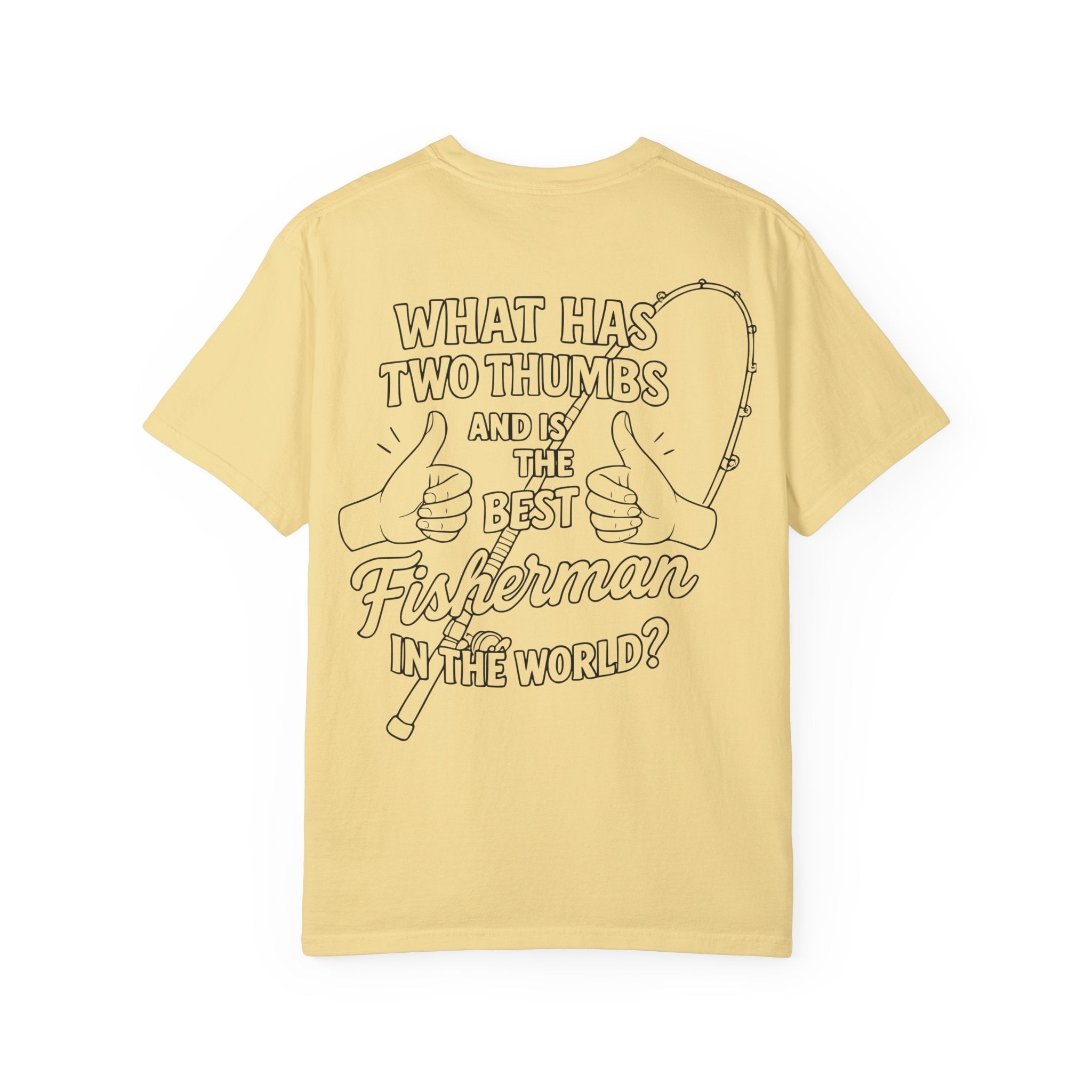 Fisherman T-Shirt - Best Fisherman in the World - Unisex Garment - Dyed T-shirt - Get Tight Gear