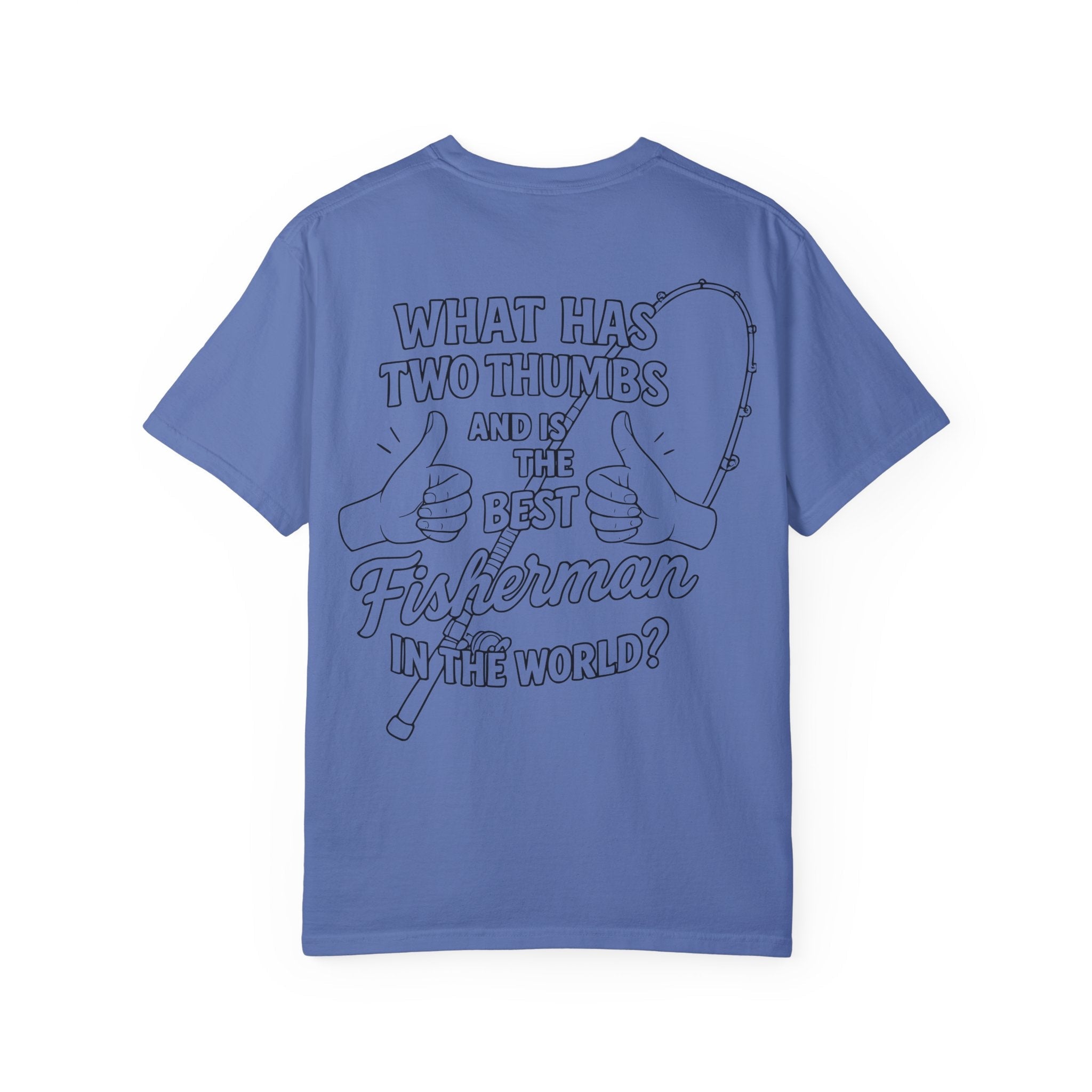 Fisherman T-Shirt - Best Fisherman in the World - Unisex Garment - Dyed T-shirt - Get Tight Gear