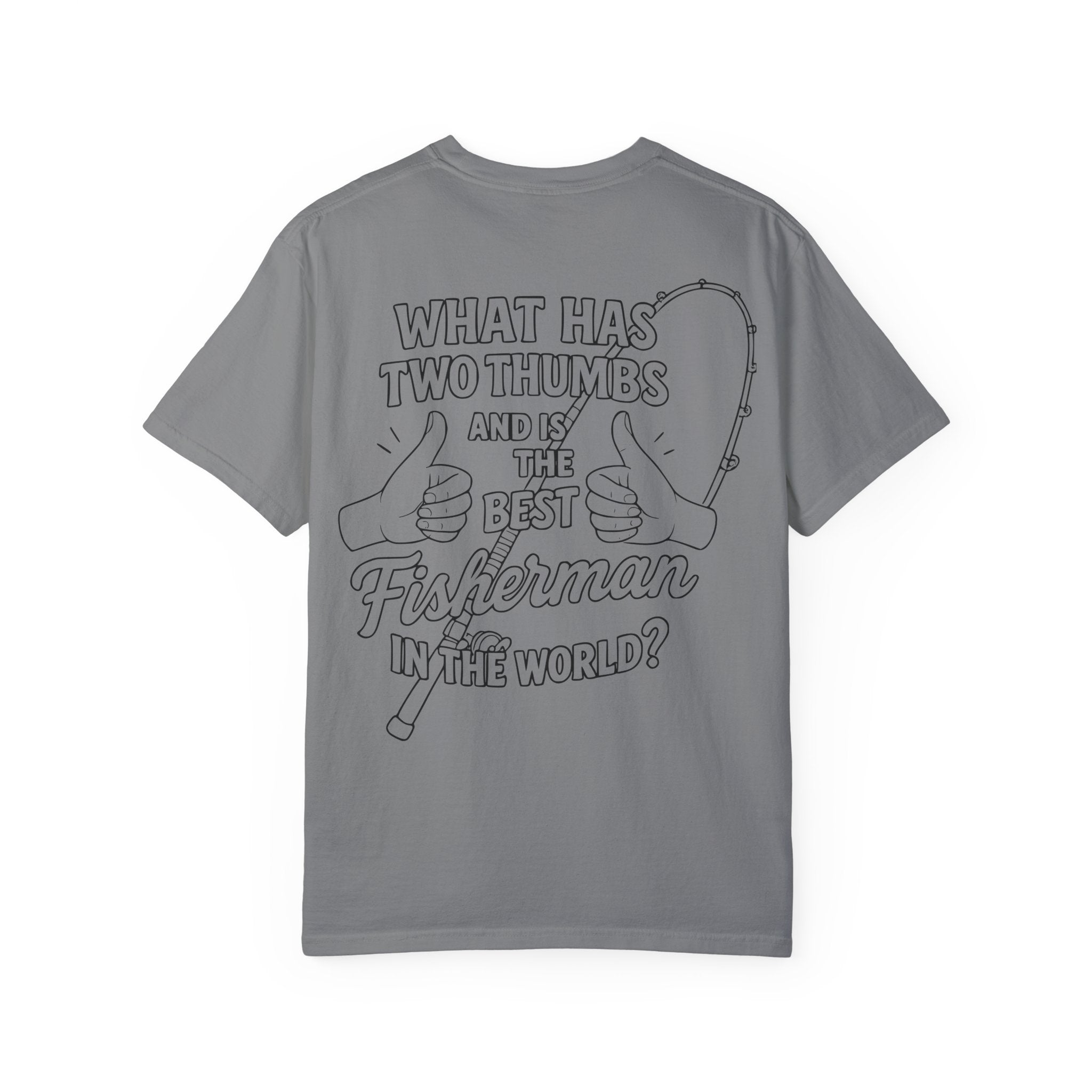 Fisherman T-Shirt - Best Fisherman in the World - Unisex Garment - Dyed T-shirt - Get Tight Gear