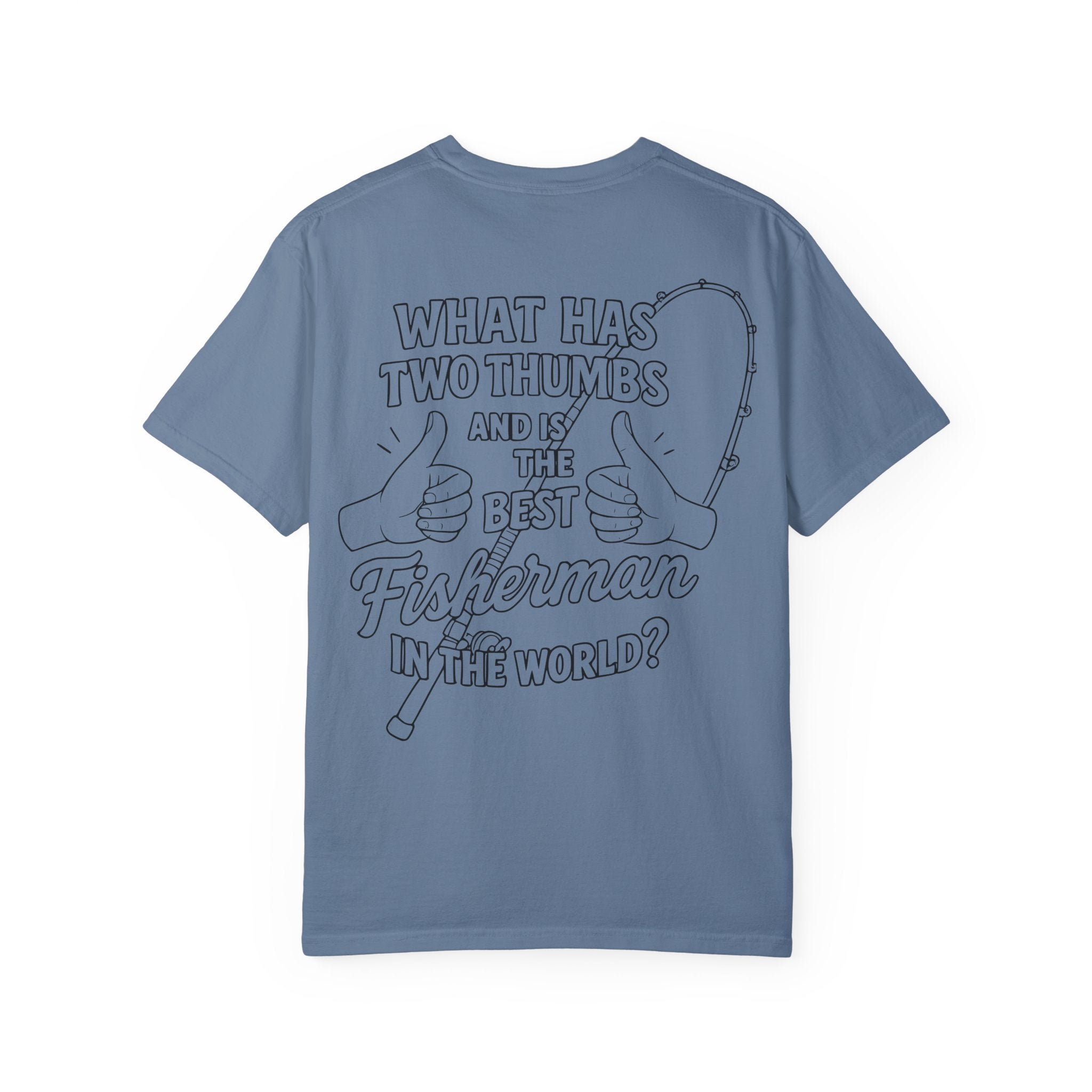 Fisherman T-Shirt - Best Fisherman in the World - Unisex Garment - Dyed T-shirt - Get Tight Gear