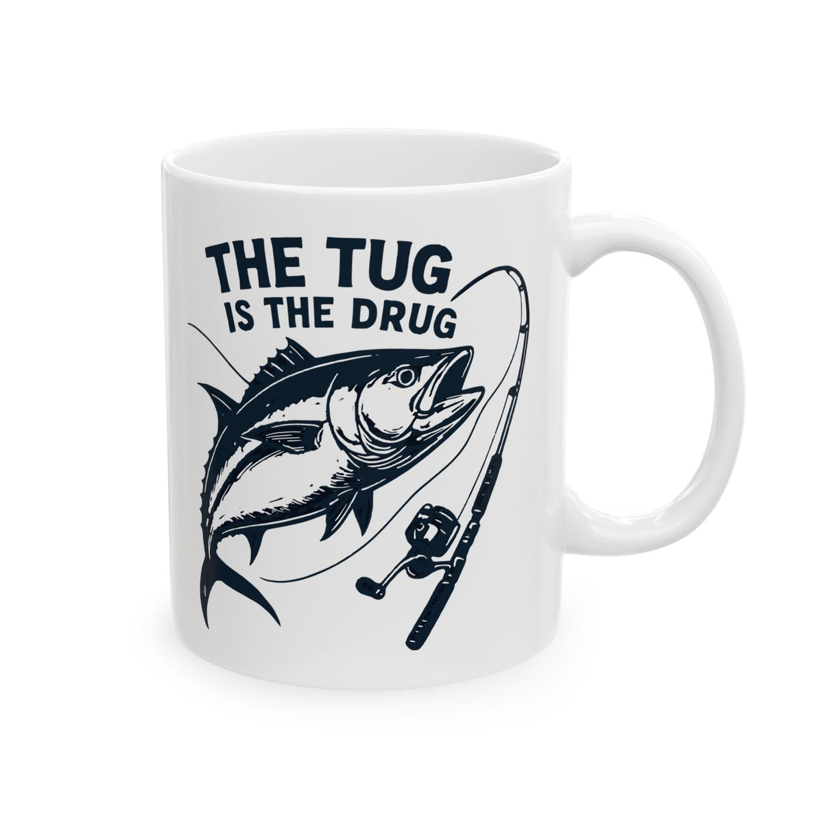 Fishing Enthusiast Ceramic Mug - "The Tug Is The Drug™" - 11oz & 15oz Options - Get Tight Gear