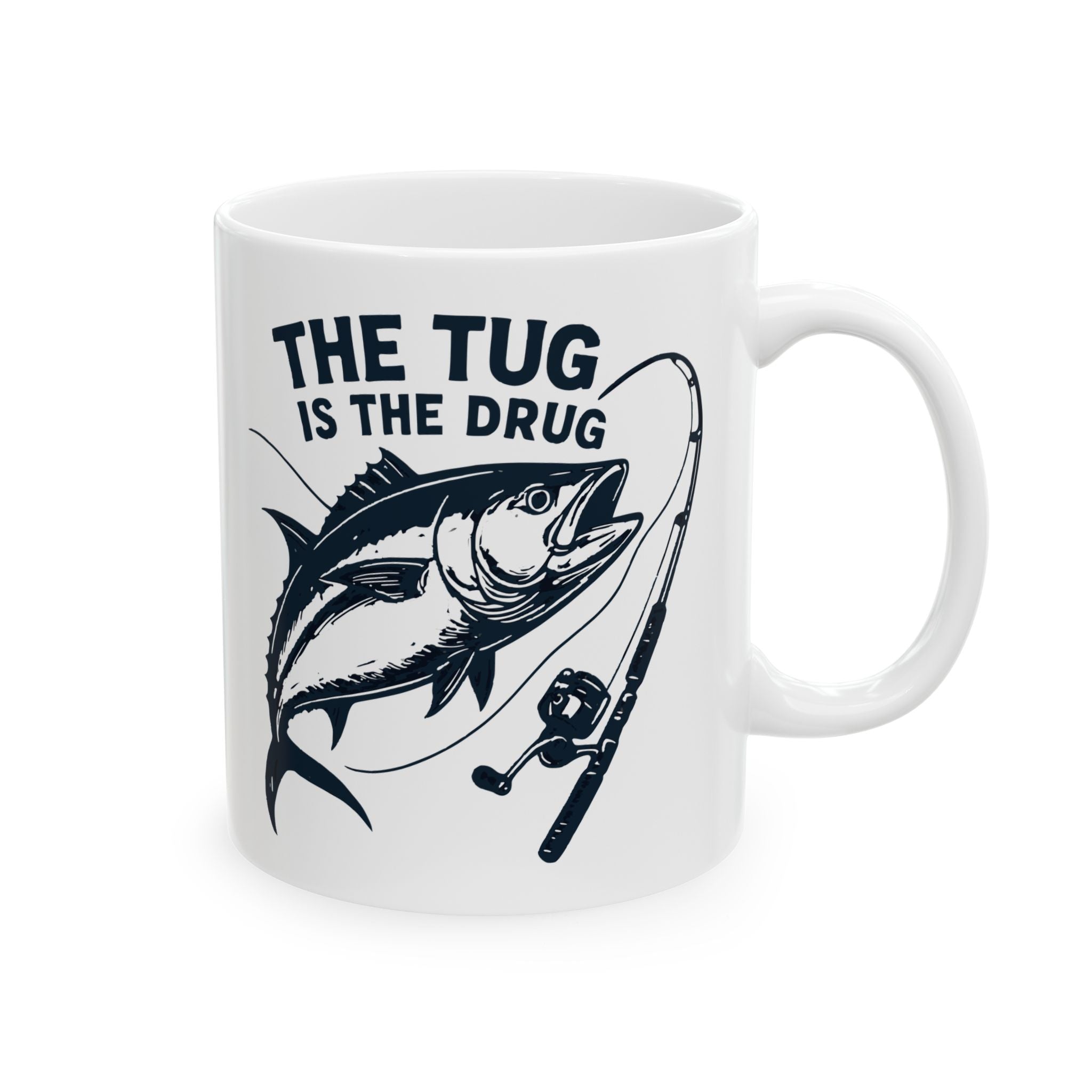 Fishing Enthusiast Ceramic Mug - "The Tug Is The Drug™" - 11oz & 15oz Options - Get Tight Gear