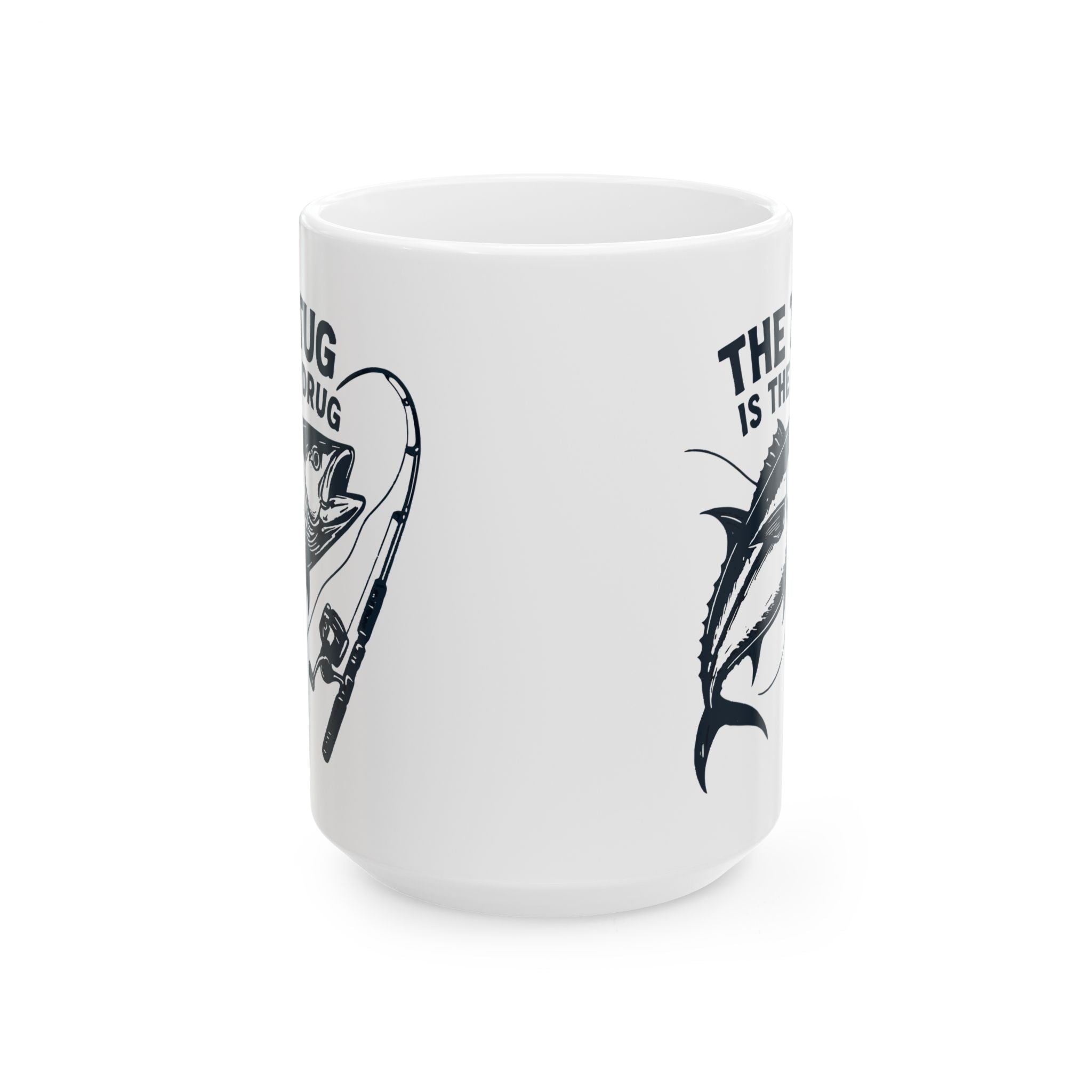 Fishing Enthusiast Ceramic Mug - "The Tug Is The Drug™" - 11oz & 15oz Options - Get Tight Gear