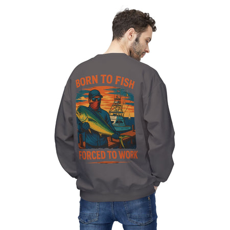 Fishing Enthusiast Crewneck Sweatshirt - 'Born to Fish, Forced to Work' - Get Tight Gear
