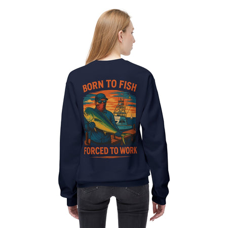 Fishing Enthusiast Crewneck Sweatshirt - 'Born to Fish, Forced to Work' - Get Tight Gear
