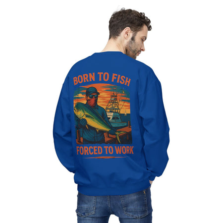 Fishing Enthusiast Crewneck Sweatshirt - 'Born to Fish, Forced to Work' - Get Tight Gear