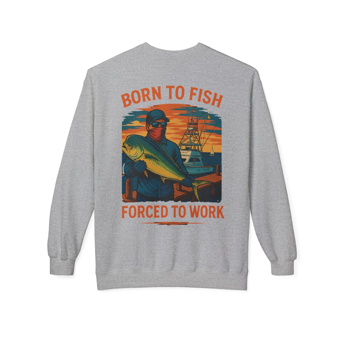 Fishing Enthusiast Crewneck Sweatshirt - 'Born to Fish, Forced to Work' - Get Tight Gear