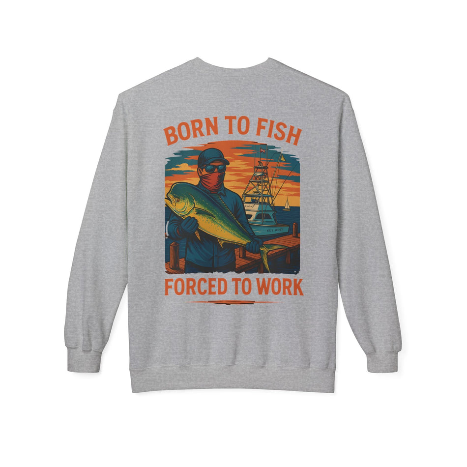 Fishing Enthusiast Crewneck Sweatshirt - 'Born to Fish, Forced to Work' - Get Tight Gear
