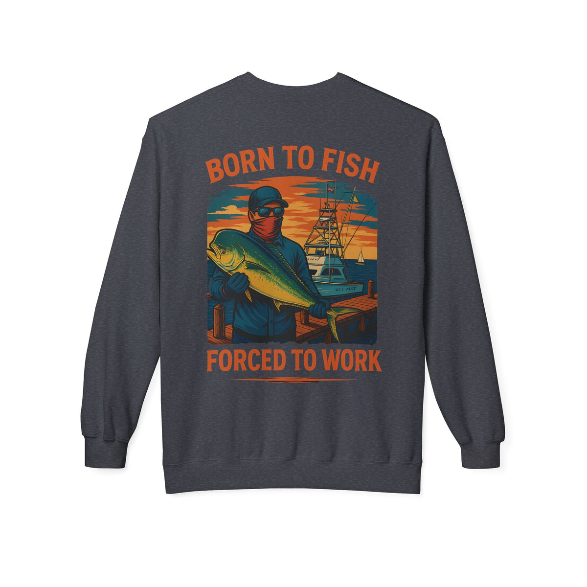 Fishing Enthusiast Crewneck Sweatshirt - 'Born to Fish, Forced to Work' - Get Tight Gear