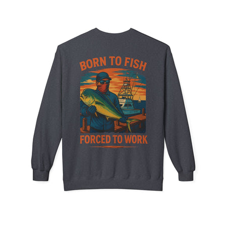 Fishing Enthusiast Crewneck Sweatshirt - 'Born to Fish, Forced to Work' - Get Tight Gear