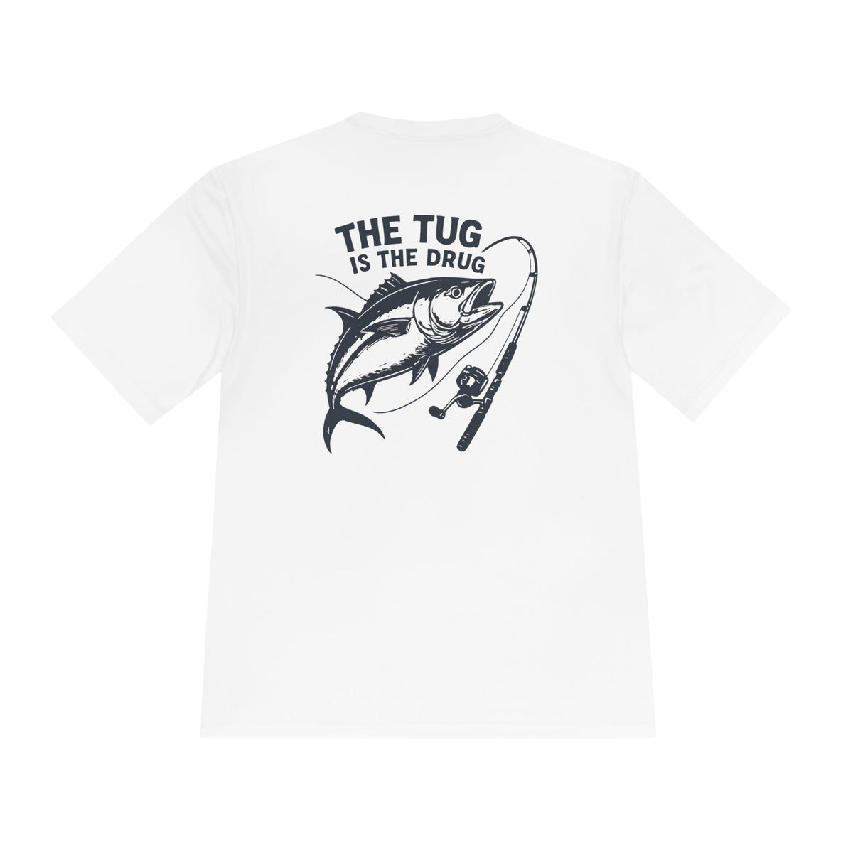 Fishing Graphic Moisture Wicking Tee - "The Tug Is The Drug™" - Get Tight Gear