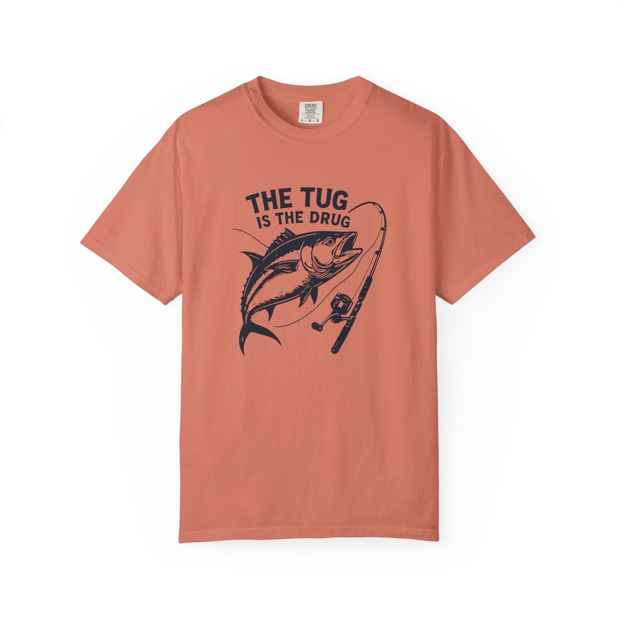 Fishing T-Shirt: "The Tug is The Drug™" - Garment - Dyed Unisex Tee for Anglers - Get Tight Gear