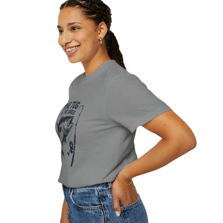 Fishing T-Shirt: "The Tug is The Drug™" - Garment - Dyed Unisex Tee for Anglers - Get Tight Gear