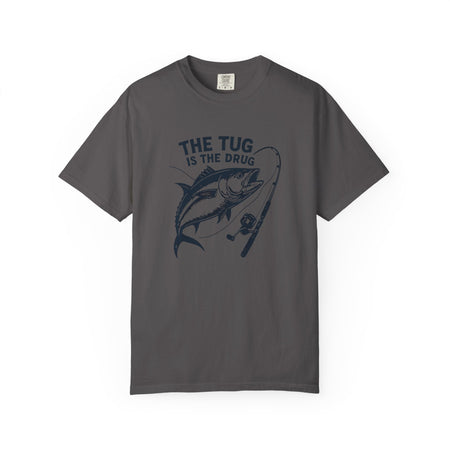 Fishing T-Shirt: "The Tug is The Drug™" - Garment - Dyed Unisex Tee for Anglers - Get Tight Gear