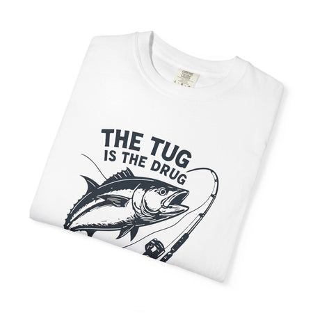 Fishing T-Shirt: "The Tug is The Drug™" - Garment - Dyed Unisex Tee for Anglers - Get Tight Gear