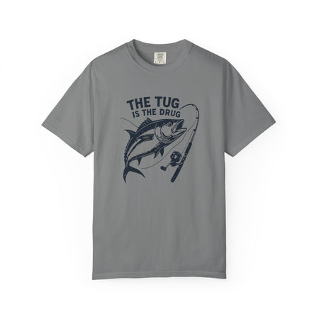 Fishing T-Shirt: "The Tug is The Drug™" - Garment - Dyed Unisex Tee for Anglers - Get Tight Gear