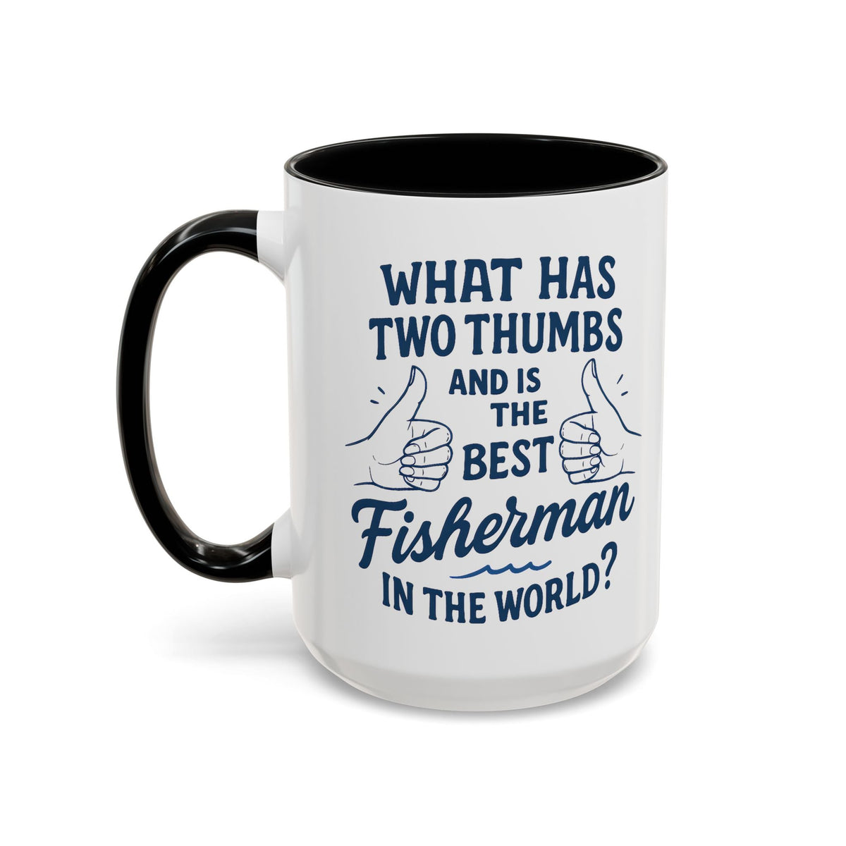Funny Fisherman Coffee Mug, Gift for Dad, Fishing Humor, Best Fisherman Mug, Birthday Present for Men - Get Tight Gear