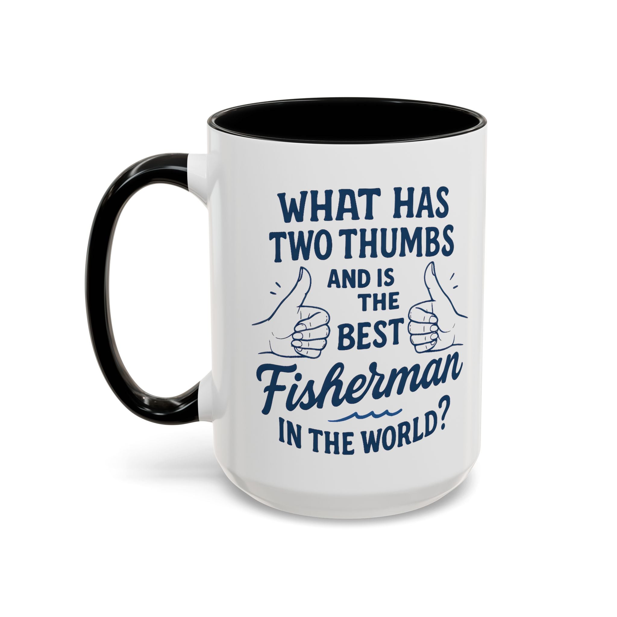 Funny Fisherman Coffee Mug, Gift for Dad, Fishing Humor, Best Fisherman Mug, Birthday Present for Men - Get Tight Gear