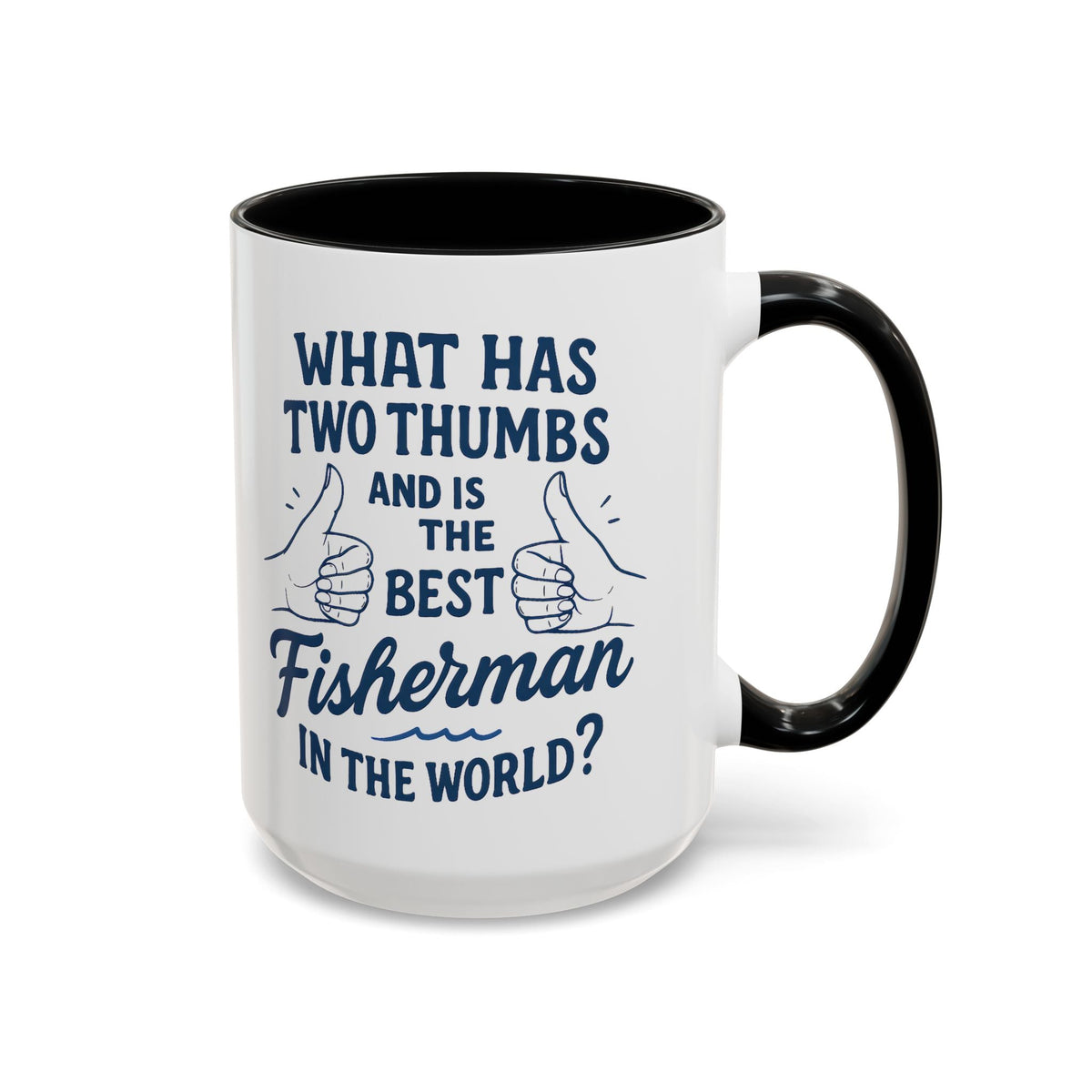 Funny Fisherman Coffee Mug, Gift for Dad, Fishing Humor, Best Fisherman Mug, Birthday Present for Men - Get Tight Gear
