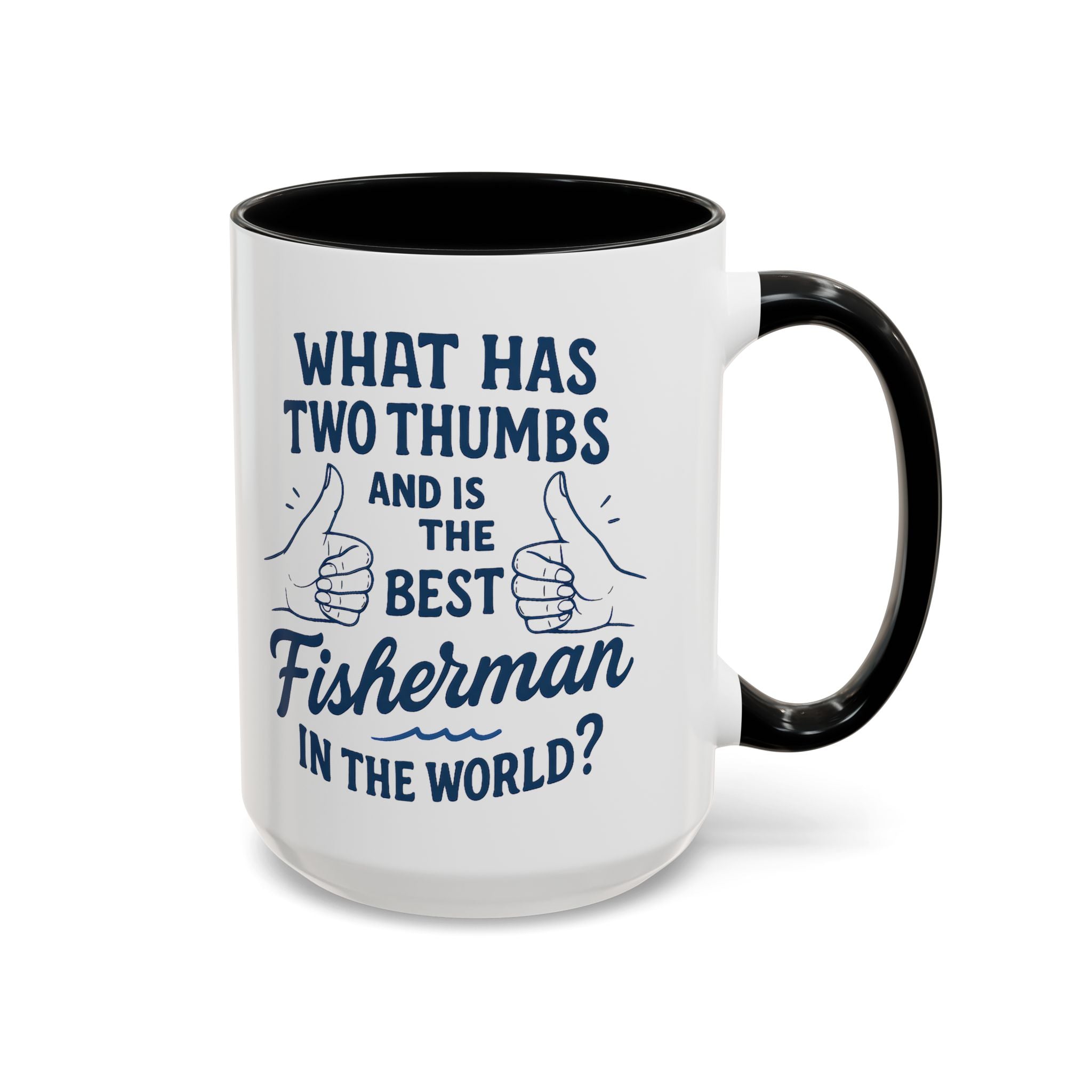 Funny Fisherman Coffee Mug, Gift for Dad, Fishing Humor, Best Fisherman Mug, Birthday Present for Men - Get Tight Gear
