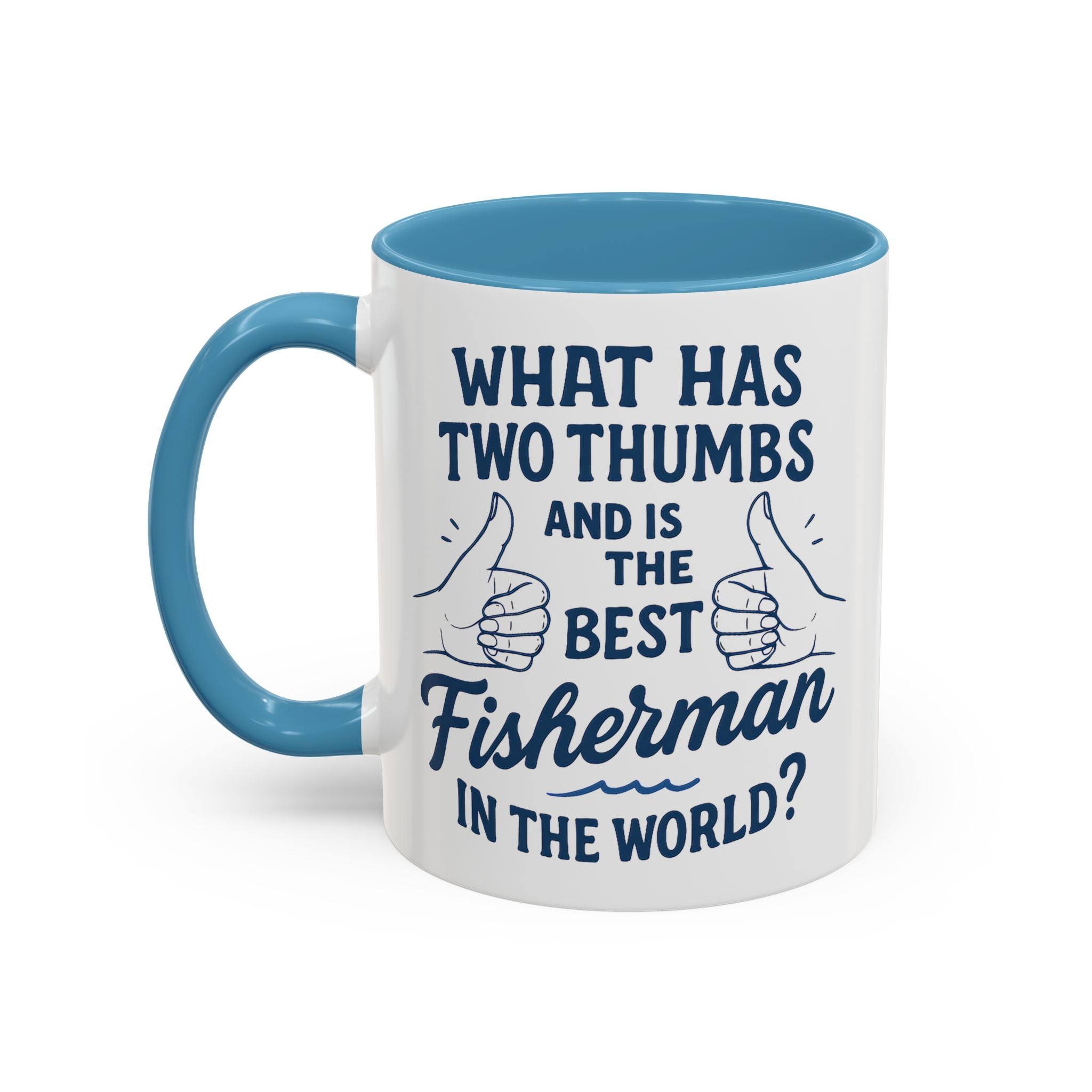 Funny Fisherman Coffee Mug, Gift for Dad, Fishing Humor, Best Fisherman Mug, Birthday Present for Men - Get Tight Gear