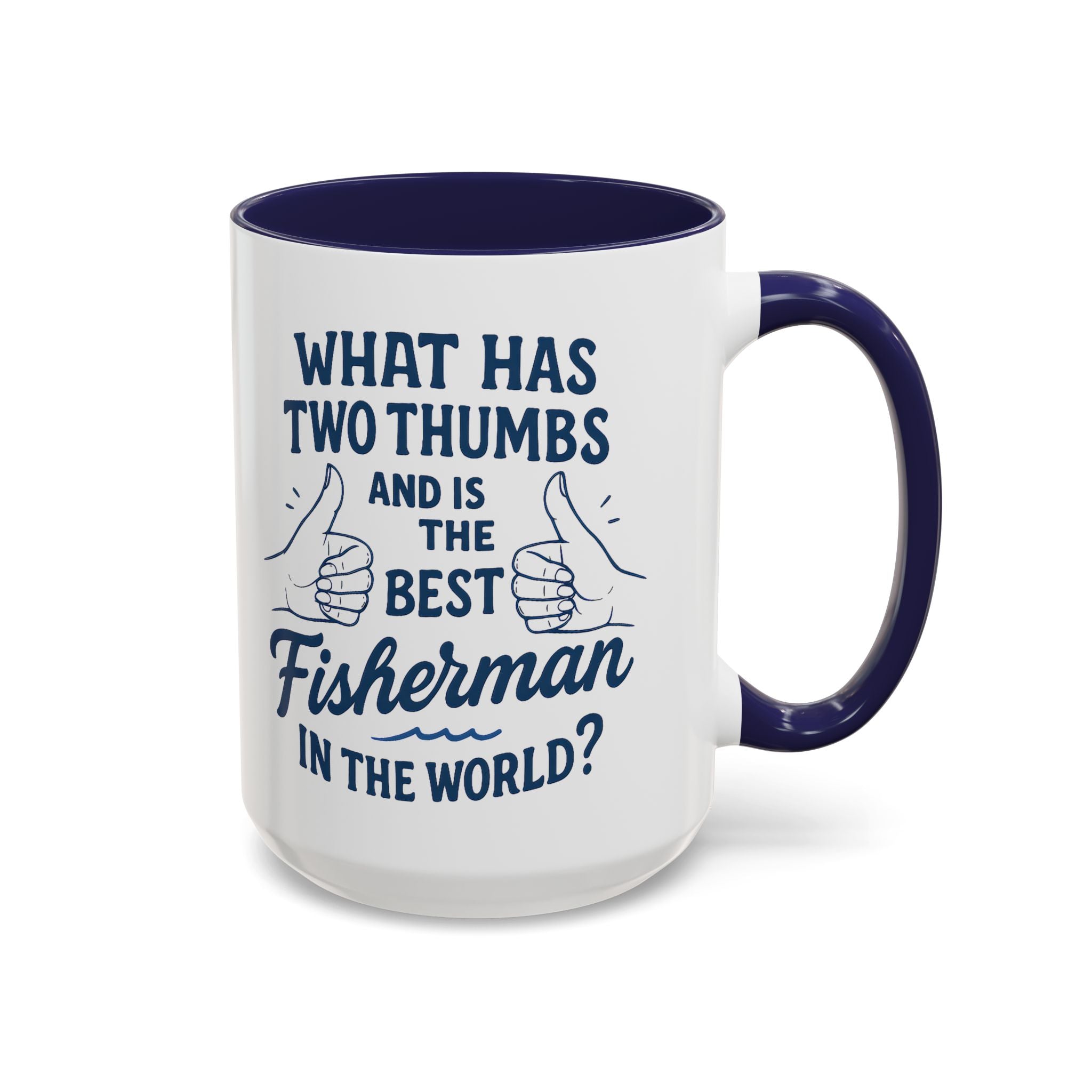 Funny Fisherman Coffee Mug, Gift for Dad, Fishing Humor, Best Fisherman Mug, Birthday Present for Men - Get Tight Gear