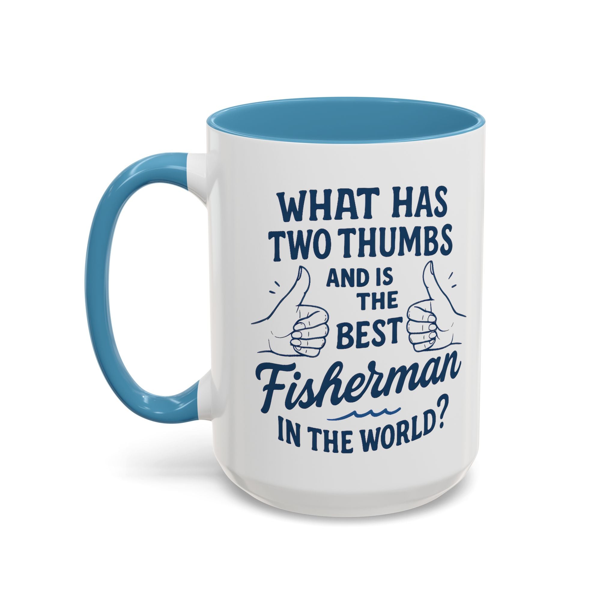 Funny Fisherman Coffee Mug, Gift for Dad, Fishing Humor, Best Fisherman Mug, Birthday Present for Men - Get Tight Gear