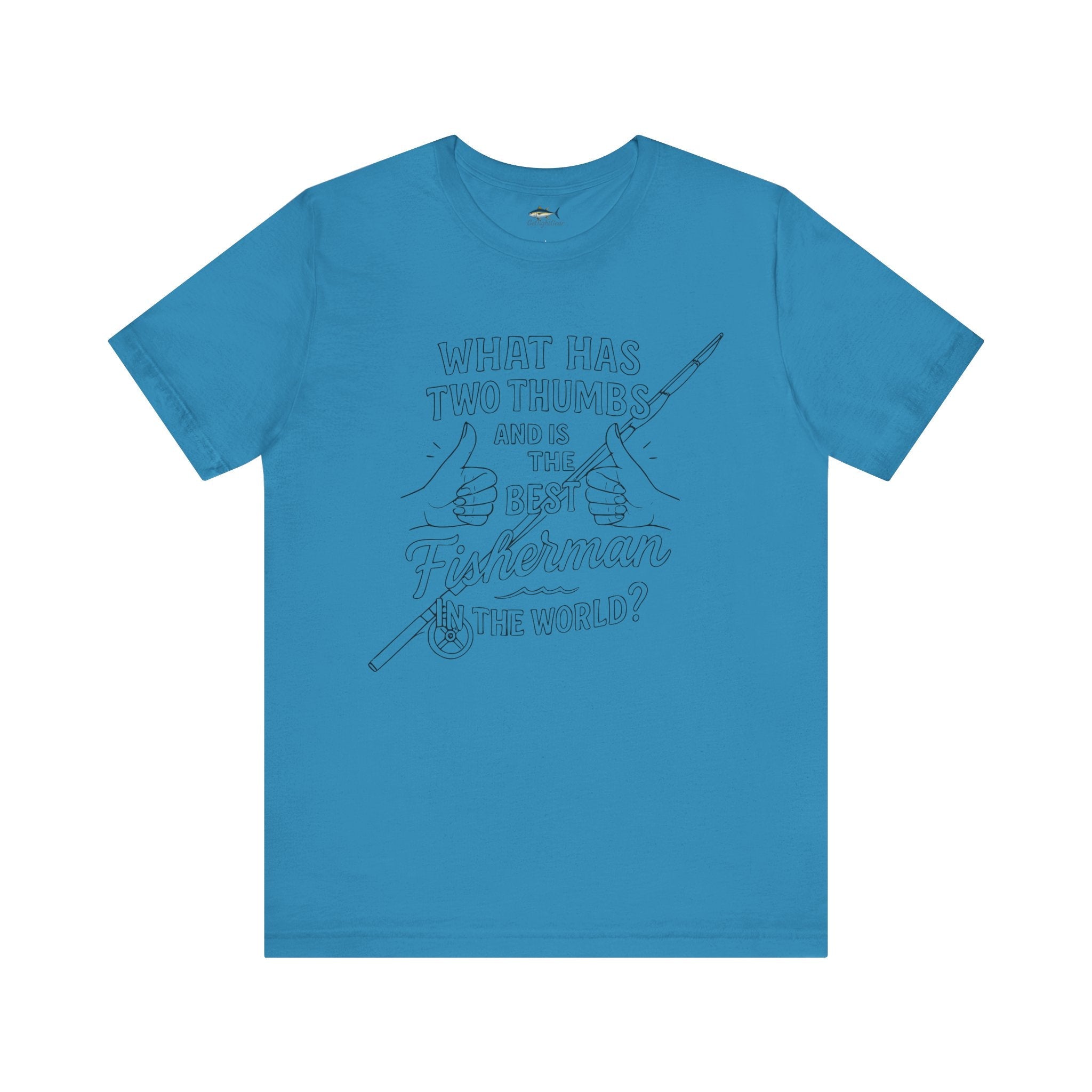 Funny Fisherman Unisex Tee - 'What Has Two Thumbs and Is the Best Fisherman in the World' - Get Tight Gear