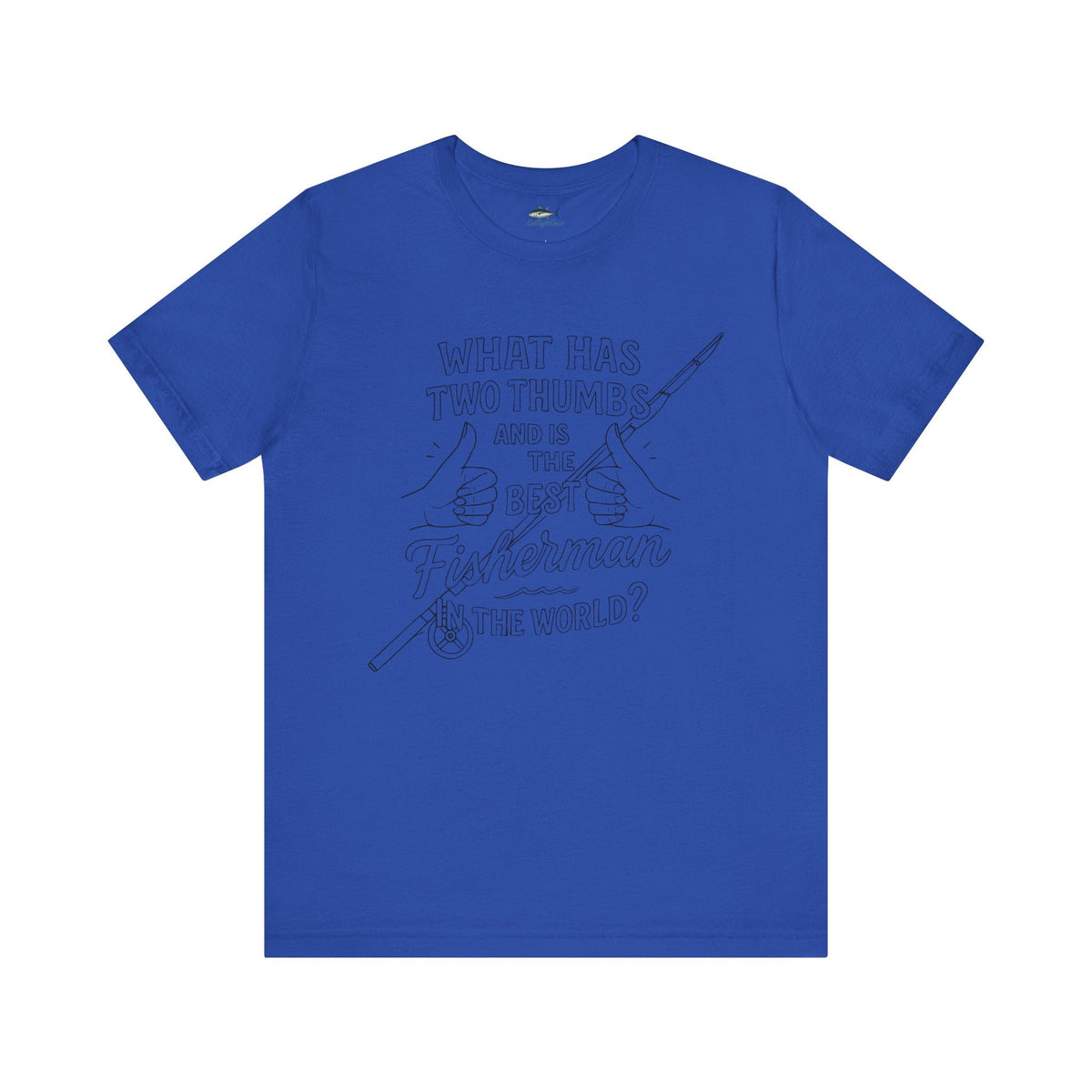 Funny Fisherman Unisex Tee - 'What Has Two Thumbs and Is the Best Fisherman in the World' - Get Tight Gear
