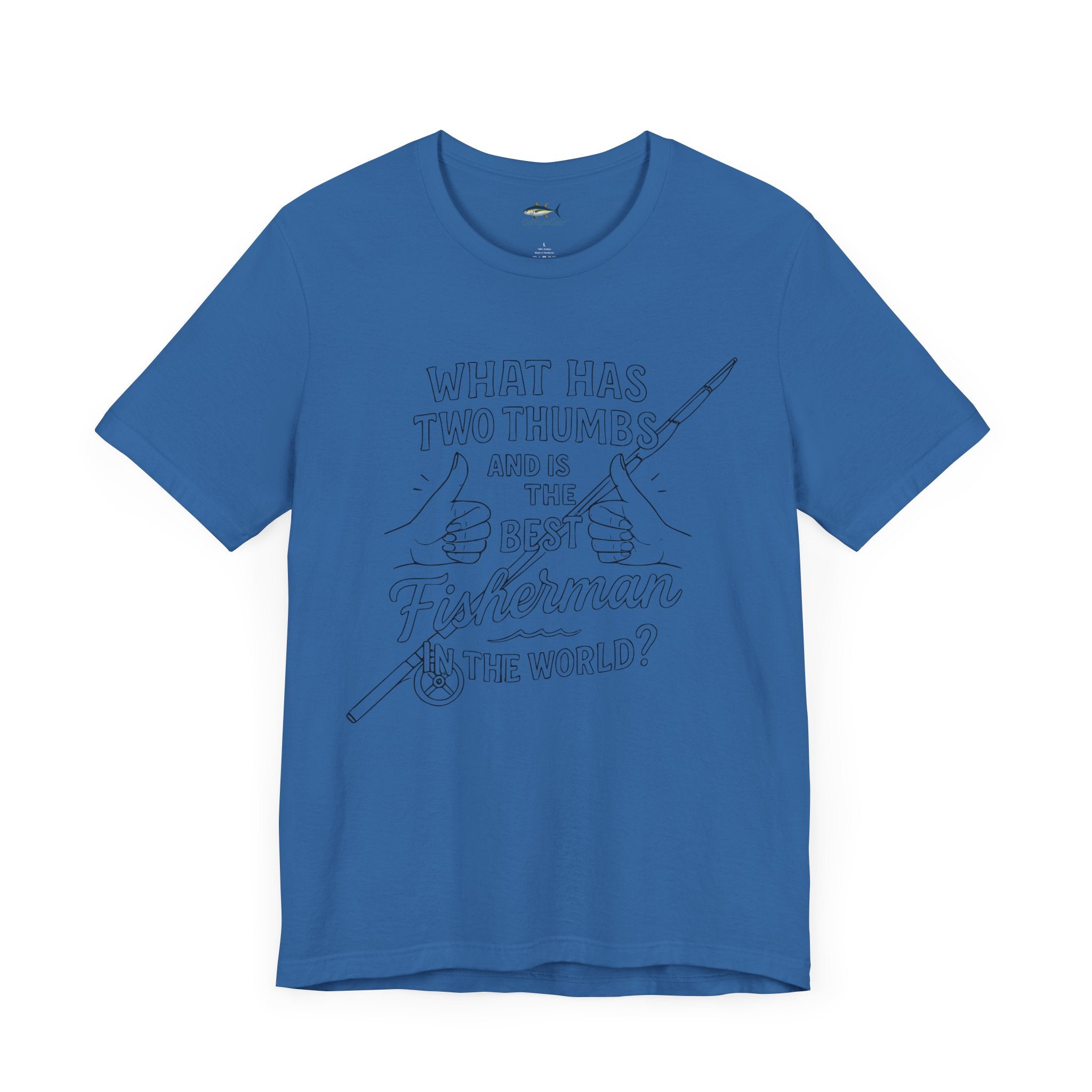 Funny Fisherman Unisex Tee - 'What Has Two Thumbs and Is the Best Fisherman in the World' - Get Tight Gear