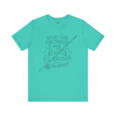 Funny Fisherman Unisex Tee - 'What Has Two Thumbs and Is the Best Fisherman in the World' - Get Tight Gear